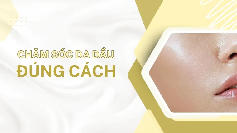 chăm sóc da dầu