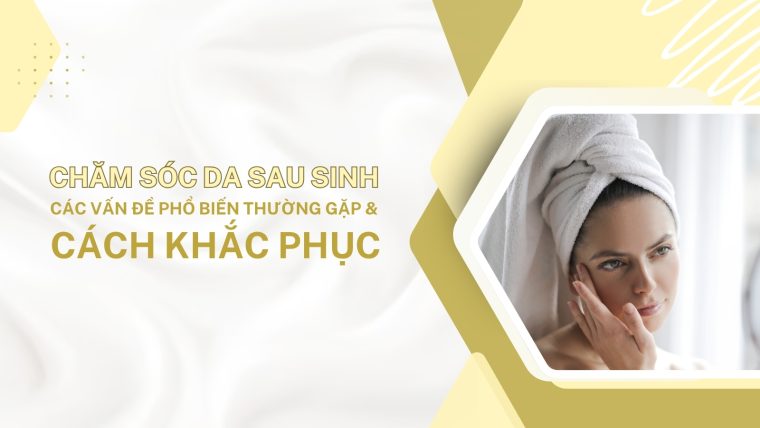 chăm sóc da sau sinh