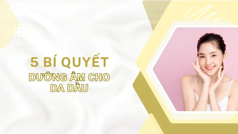 dưỡng ẩm cho da dầu mụn