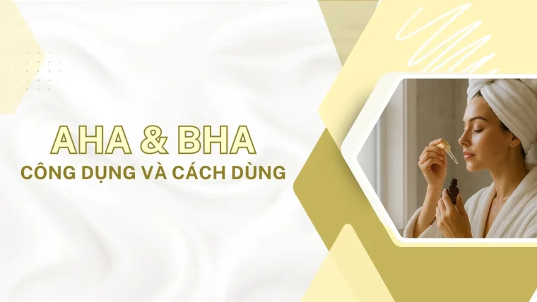 Công dụng của AHA và BHA