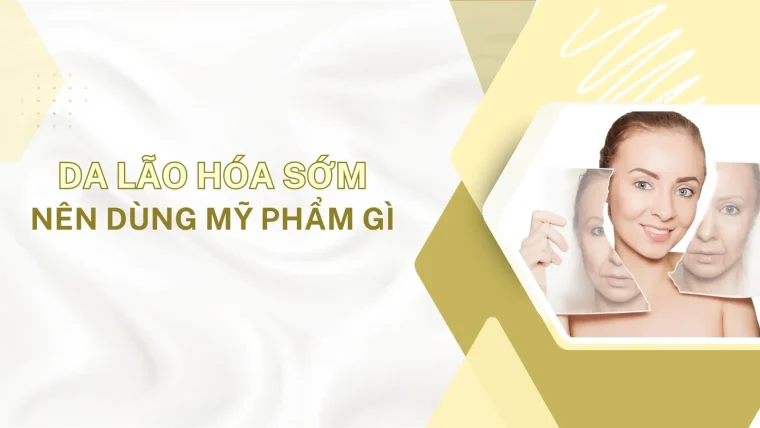 Da lão hóa nên dùng mỹ phẩm gì